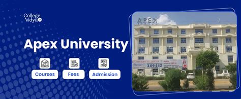 All About Apex University: Courses, Fees, Admission 2024