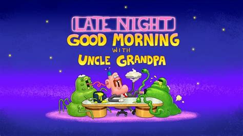 "Uncle Grandpa" Late Night Good Morning with Uncle Grandpa (TV Episode ...