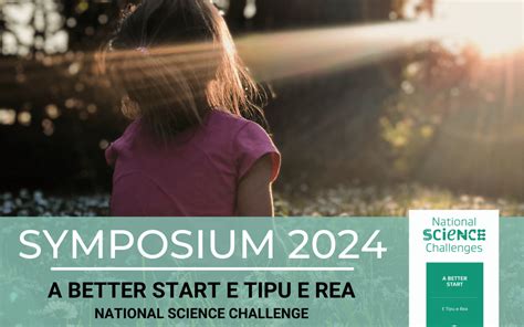 Announcing the 2024 A Better Start National Science Challenge Symposium | A Better Start ...