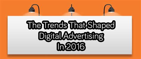 The Trends That Shaped Digital Advertising In 2016 - 5Tales