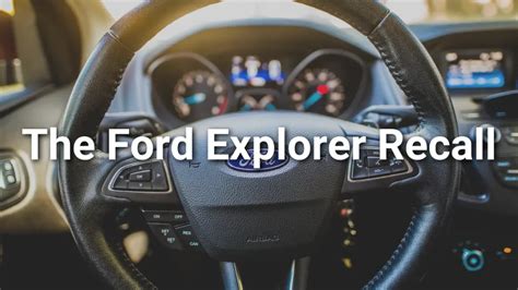 The Ford Explorer Recall: An In-Depth Look at Safety, Accountability, and the Importance of ...