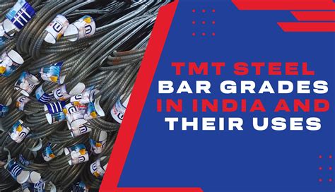 TMT Steel Bar Grades in India and Their Uses - Maan Shakti