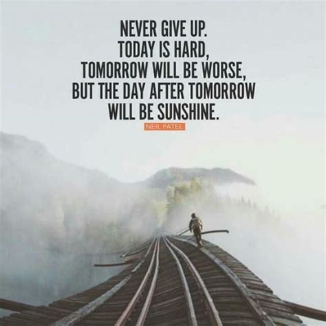 "Never give up.. Today is Hard, Tomorrow will be Worse, But the Day after tomorrow will be ...