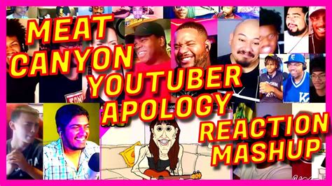 MEAT CANYON: YOUTUBER APOLOGY - REACTION MASHUP - MEATCANYON - [ACTION ...