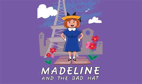 Madeline and the Bad Hat | Columbus Association for the Performing Arts