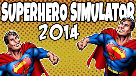 Superhero Simulator 2014 - YouTube