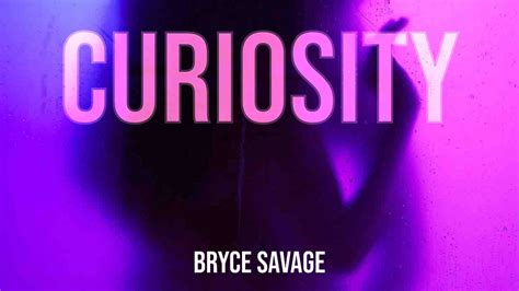 Bryce Savage - Curiosity - YouTube Music