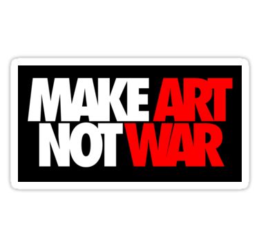 "Make Art Not War" Stickers by redfeatherone | Redbubble | Make art, Art, Canvas art prints