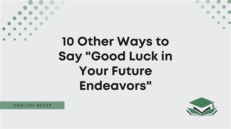 10 Other Ways to Say "Good Luck in Your Future Endeavors" - English Recap