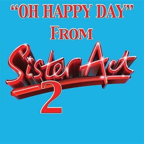 Oh Happy Day (From''Sister Act 2 '') von The Soundtrack Orchestra bei Amazon Music - Amazon.de