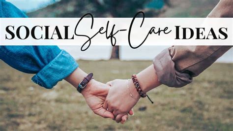 31 Social Self-Care Ideas for a Happier Life - Authentically Del