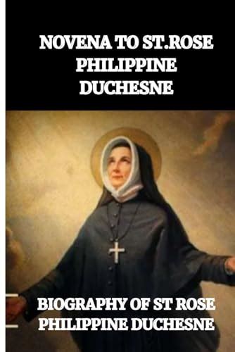 NOVENA TO ST ROSE PHILIPPINE DUCHESNE: Biography of st rose philippine duchesne by William H ...