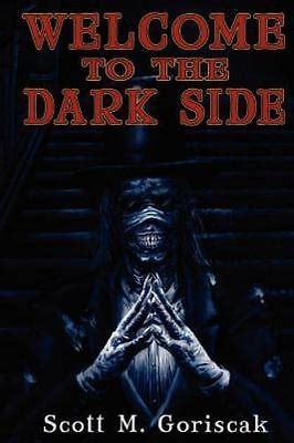 Welcome to the Dark Side by Scott M. Goriscak (2012, Paperback ...