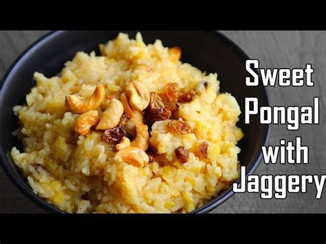 Sweet Pongal Chakkera Pongali Recipe with jaggery and Milk Dushera ...