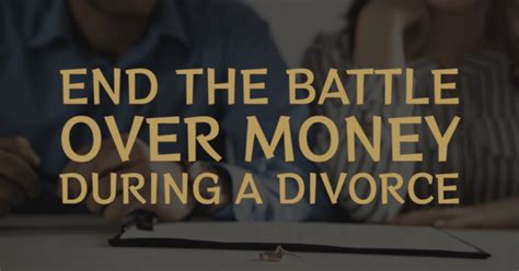 Finances Divorce | End the Battle | We're Ready to Help