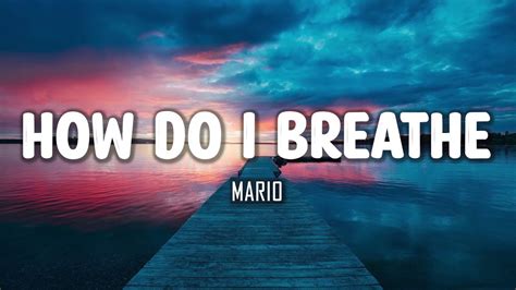 Mario - How Do I Breathe (Lyrics) - YouTube