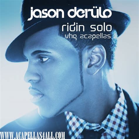 Acapellas Heaven: Jason Derulo - Ridin Solo (VHQ Acapellas)