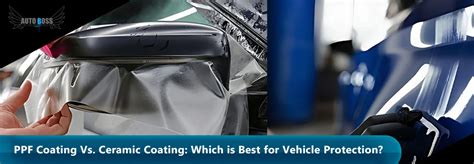 PPF Coating Vs. Ceramic Coating: Which is Best for Vehicle