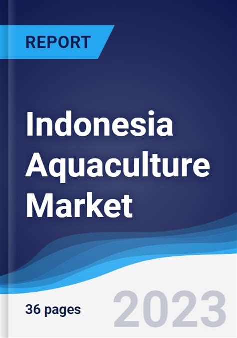 Indonesia Aquaculture Market Summary, Competitive Analysis and Forecast to 2027