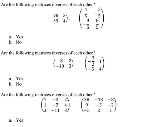 Solved Are the following matrices inverses of each other? 4 | Chegg.com