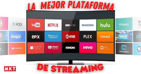 Elige la mejor plataforma de streaming para películas y series - MKT ...