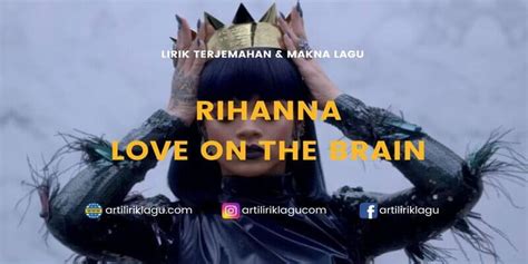 Lirik Lagu Love On The Brain - Rihanna dan Terjemahan Indonesia