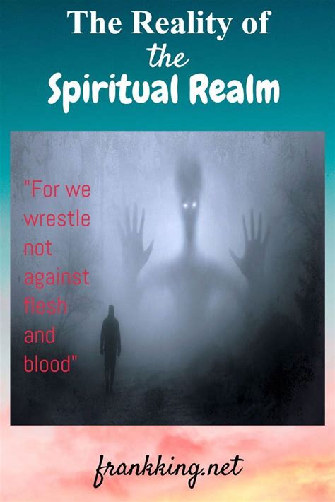 The Bible affirms the reality of the spirit realm and the forces at ...