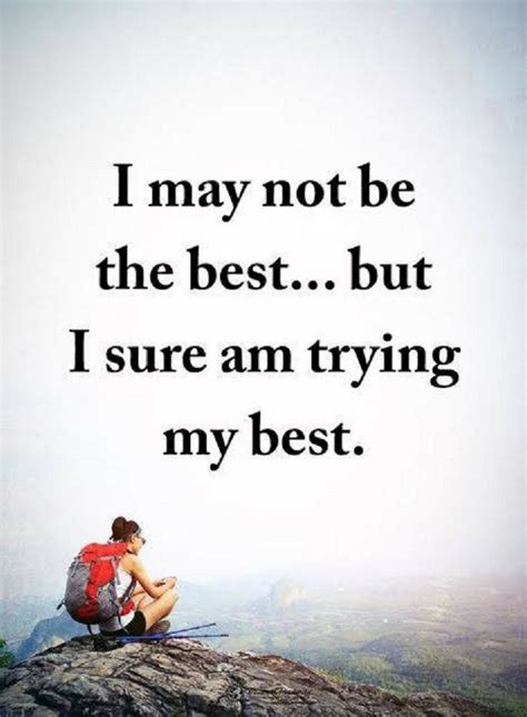 I may not be the best but I sure am trying my best | Quotes - Quotes