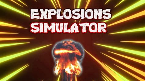 Explosions Simulator by Kirch - Core Games