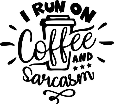 i run on coffee and sarasan lettering design for t - shirt or mug