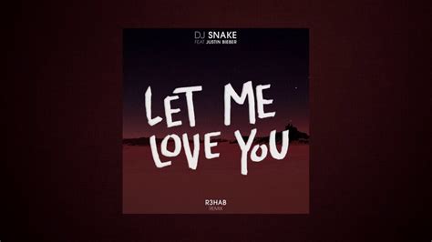 Let Me Love You (R3hab Remix) - DJ Snake Testo della canzone