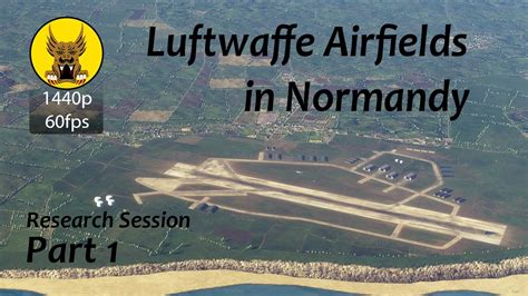 German Airfields in Normandy - DCS: World Research Session - Part 1 ...