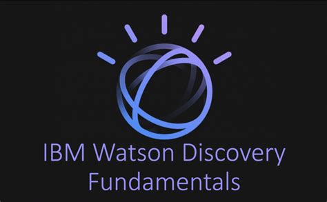 IBM Watson Discovery Fundamentals Training