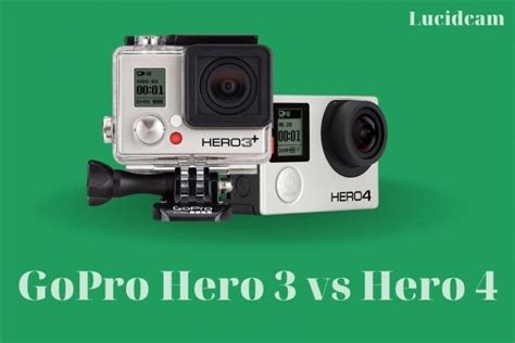 GoPro Hero 3 vs Hero 4 2023: Which Is Better For You - LucidCam