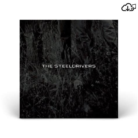 The SteelDrivers - “The SteelDrivers” - MP3 | Shop the Chris Stapleton ...