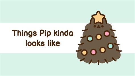 Pusheen: Things Pip Kinda Looks Like - YouTube