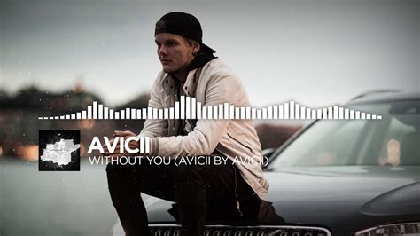 Avicii - Without You ft. Sandro Cavazza (Avicii by Avicii) - YouTube