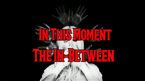 In This Moment - The In-Between (lyrics) - YouTube