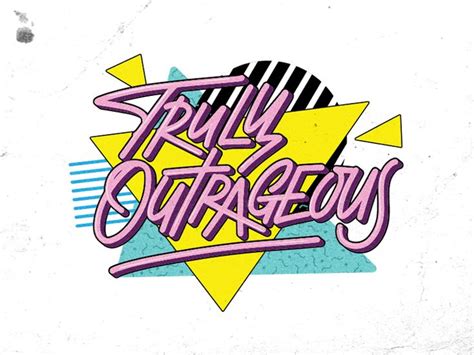 Truly Outrageous | 90s graphic design, Lettering, 90s design