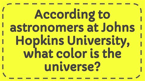 According to astronomers at Johns Hopkins University, what color is the universe? - YouTube