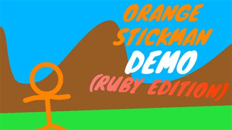 Orange Stickman Demo (Ruby Edition)