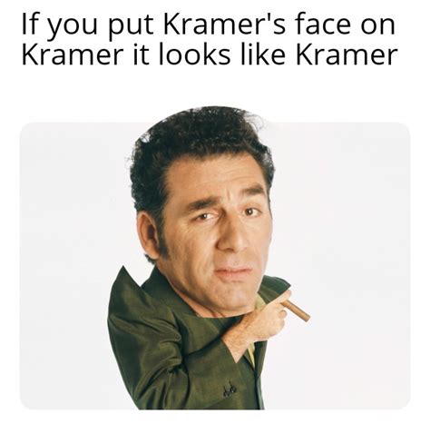 Kramer and Kramer : r/memes