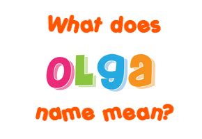 Olga name - Meaning of Olga