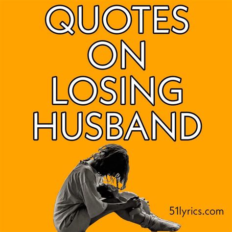 60+ Losing Husband Quotes and Sympathy Quotes in her Memory