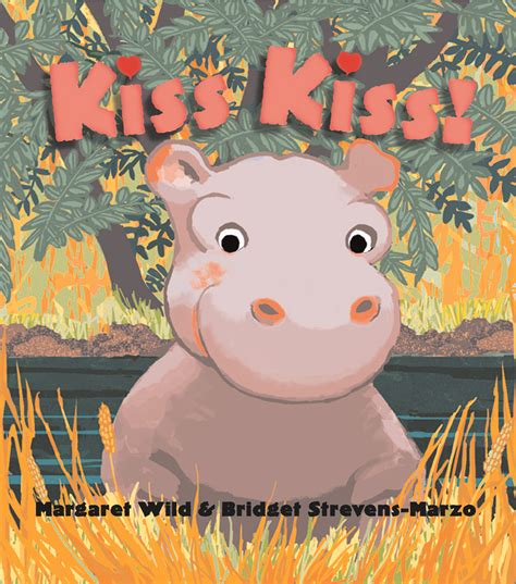 Kiss Kiss! | Book by Margaret Wild, Bridget Strevens-Marzo | Official Publisher Page | Simon ...