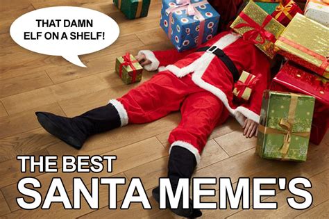 ONLY THE VERY BEST SANTA CLAUS MEME’S | The Howler Monkey