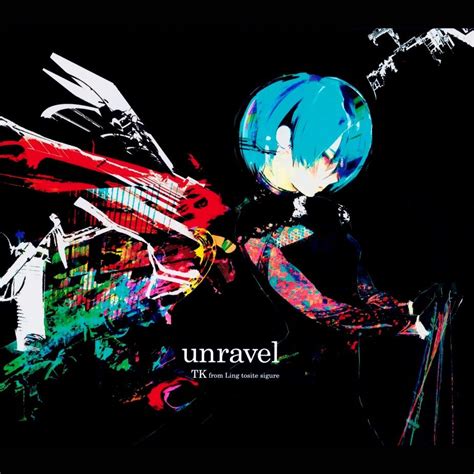 Tokyo Ghoul - Unravel (Original Soundtrack) - TK From Ling Tosite ...