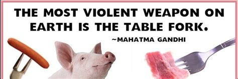 quotes - Did Gandhi say "The most violent weapon on earth is the table fork"? - Skeptics Stack ...