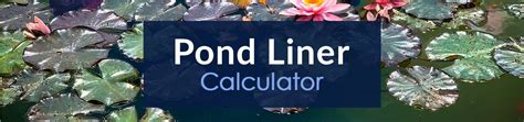 Pond Liner Calculator