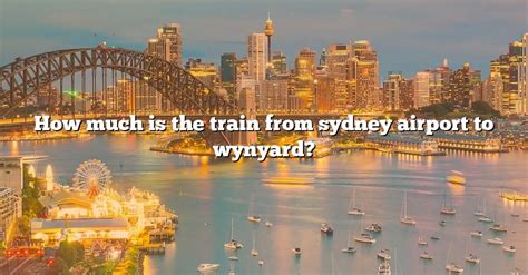 How Much Is The Train From Sydney Airport To Wynyard? [The Right Answer ...